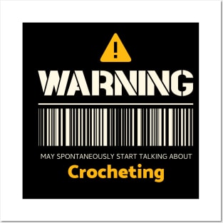 Warning may spontaneously start talking about crocheting Posters and Art